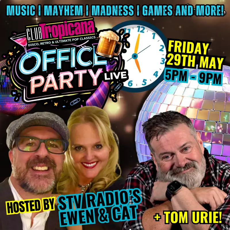 Office Party Live! | 29th May | Hosted by STV Radio's Ewan & Cat and DJ Tom Urie artwork
